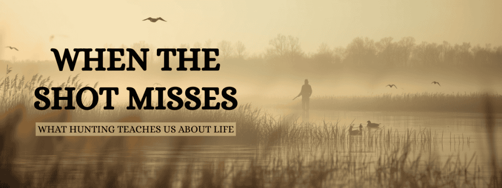 What Hunting Teaches Us About Life
